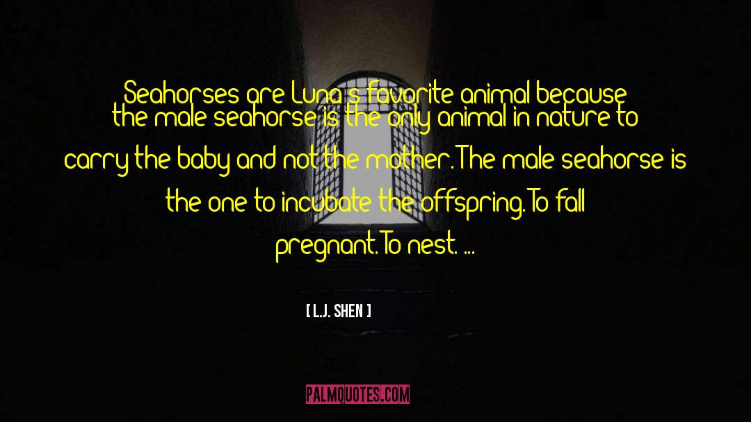 Seahorses quotes by L.J. Shen