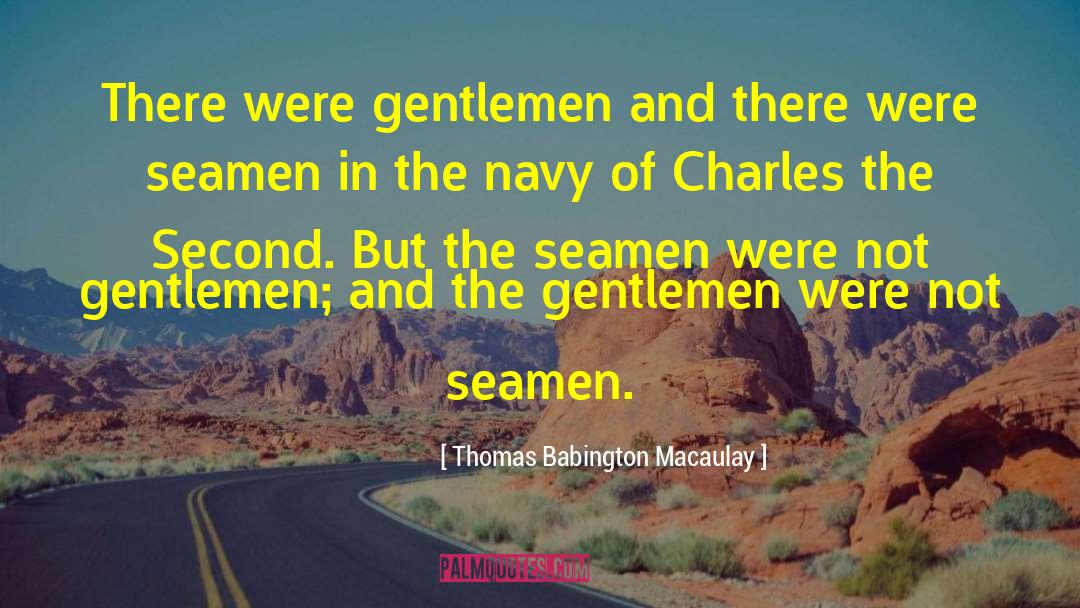 Seamen quotes by Thomas Babington Macaulay