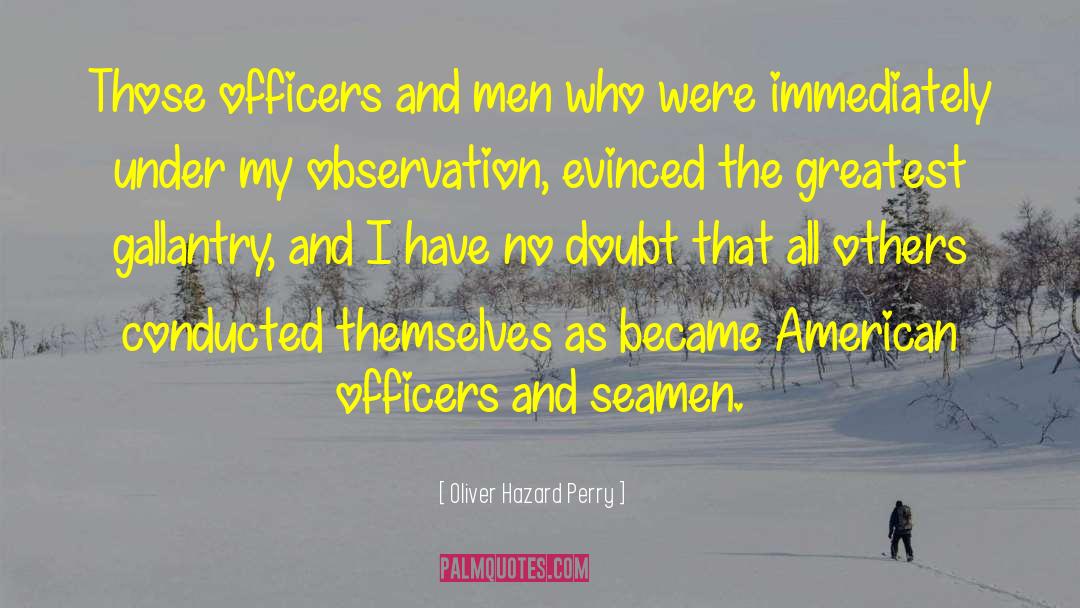 Seamen quotes by Oliver Hazard Perry