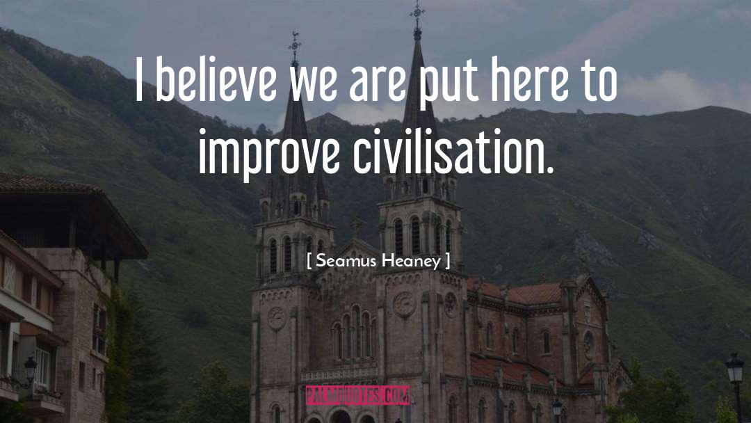 Seamus Heaney quotes by Seamus Heaney