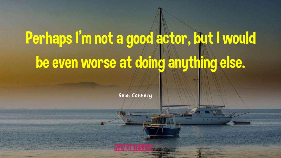 Sean Connery quotes by Sean Connery