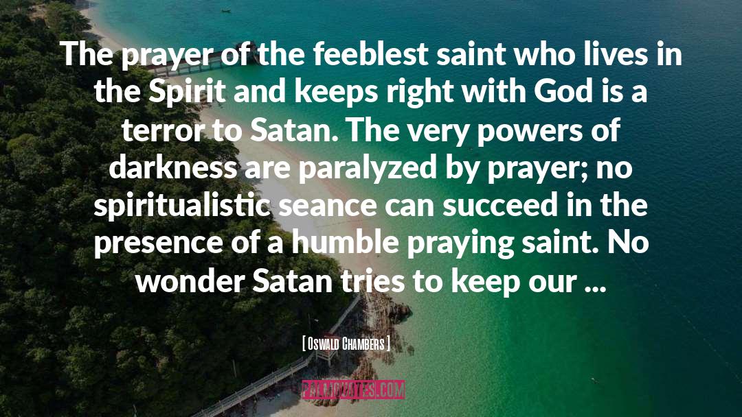 Seance quotes by Oswald Chambers