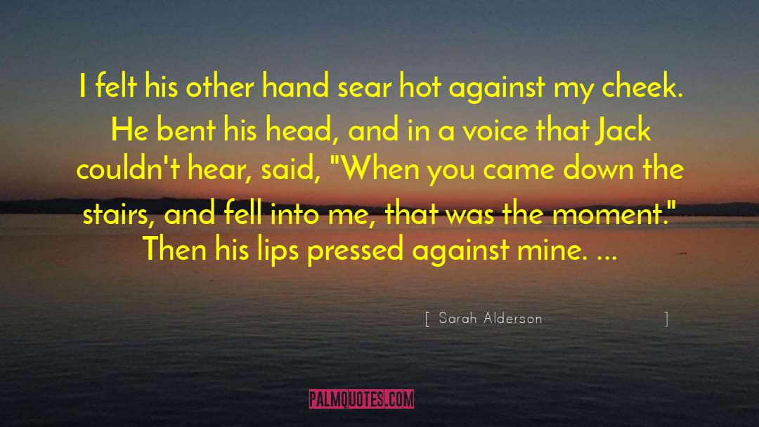 Sear quotes by Sarah Alderson