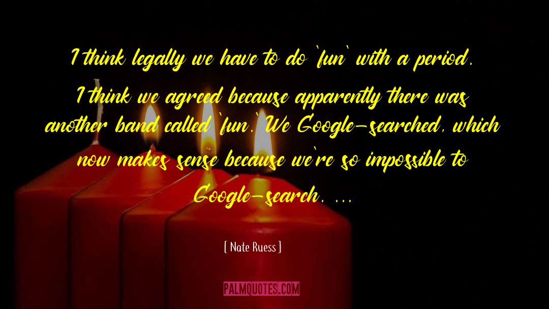 Search Copyrighted quotes by Nate Ruess