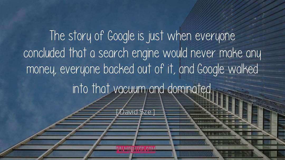 Search Engine quotes by David Sze