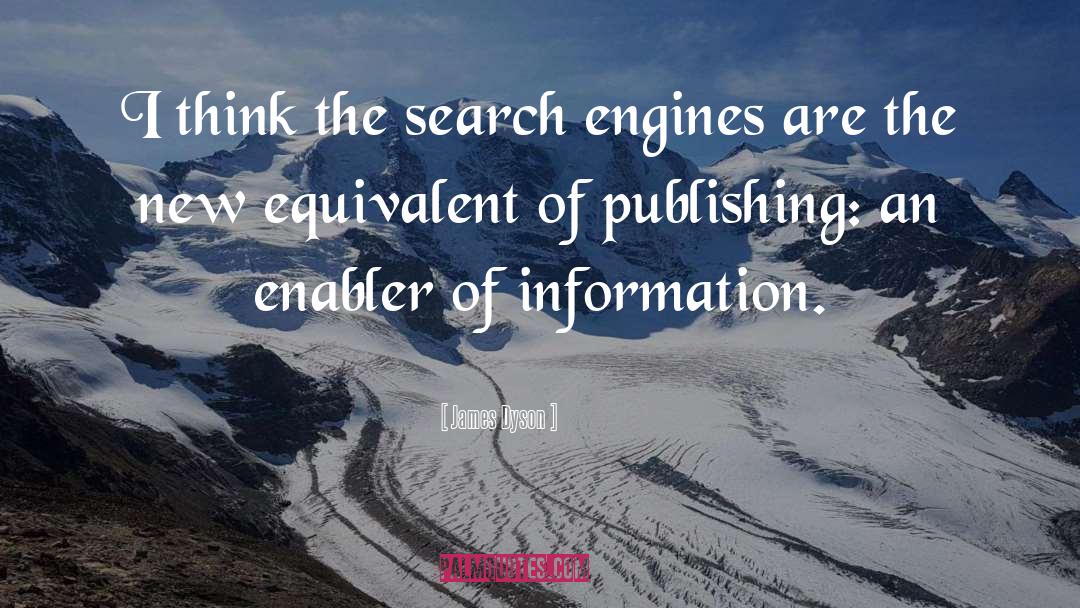 Search Engines quotes by James Dyson