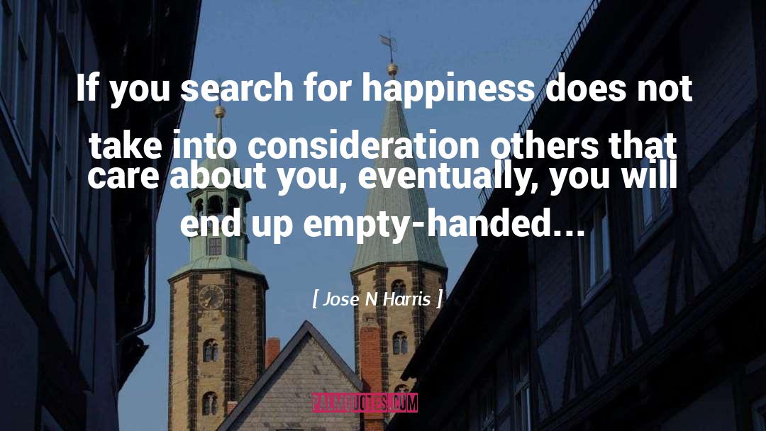 Search For Happiness quotes by Jose N Harris