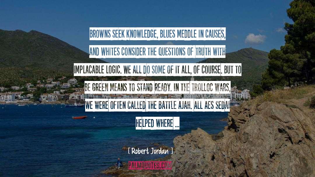 Search For Knowledge quotes by Robert Jordan