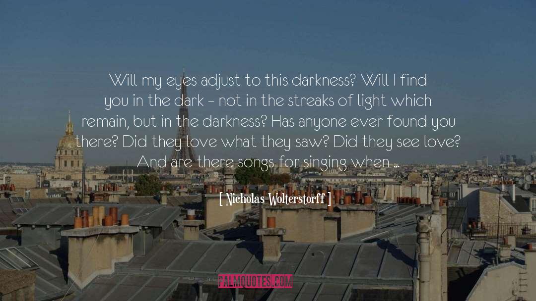 Search For Light In Our Lives quotes by Nicholas Wolterstorff