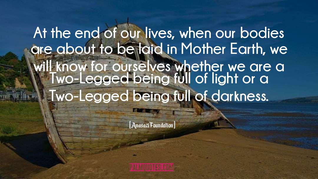 Search For Light In Our Lives quotes by Anasazi Foundation