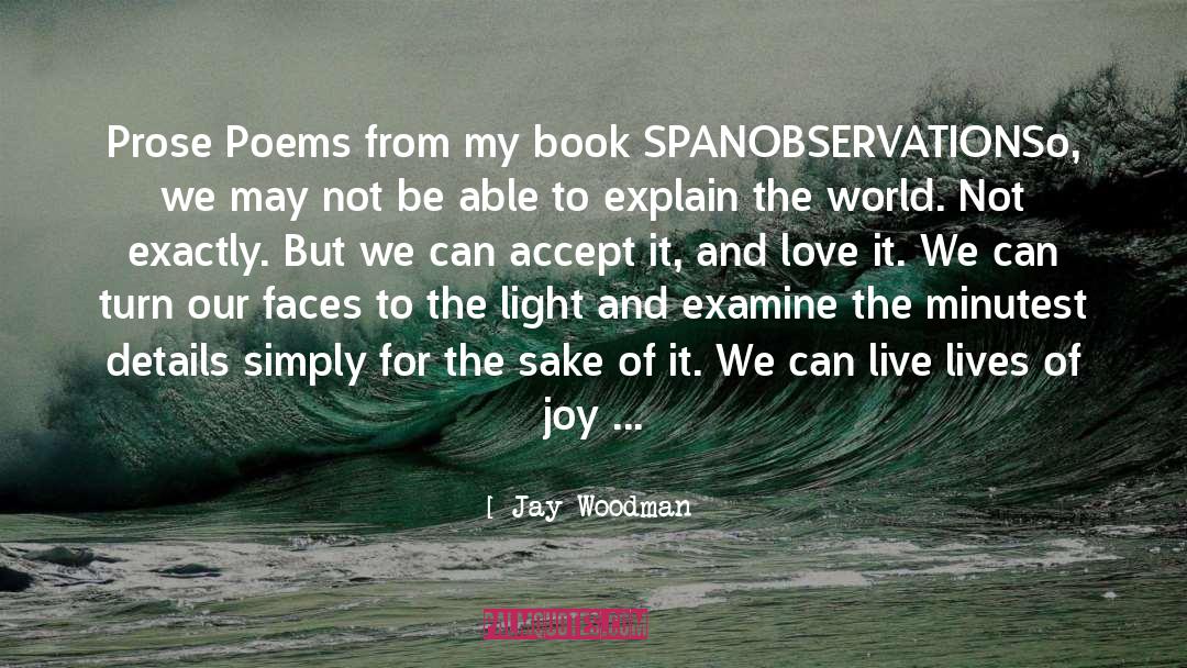Search For Light In Our Lives quotes by Jay Woodman
