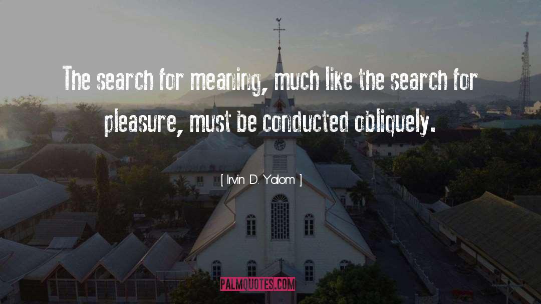 Search For Meaning quotes by Irvin D. Yalom