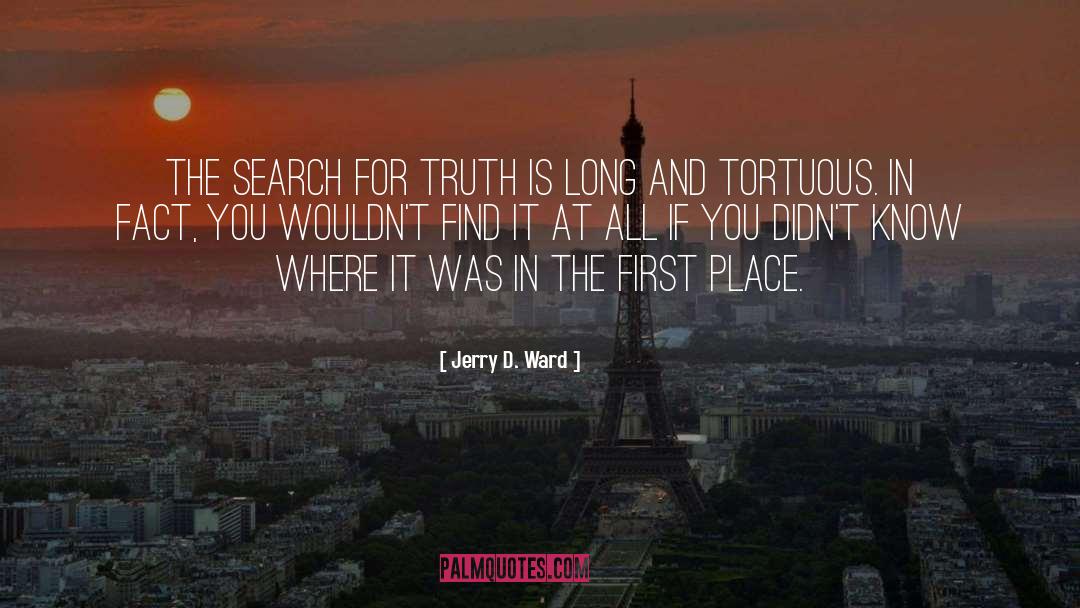 Search For Truth quotes by Jerry D. Ward