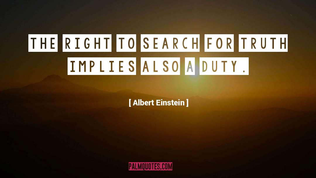 Search For Truth quotes by Albert Einstein