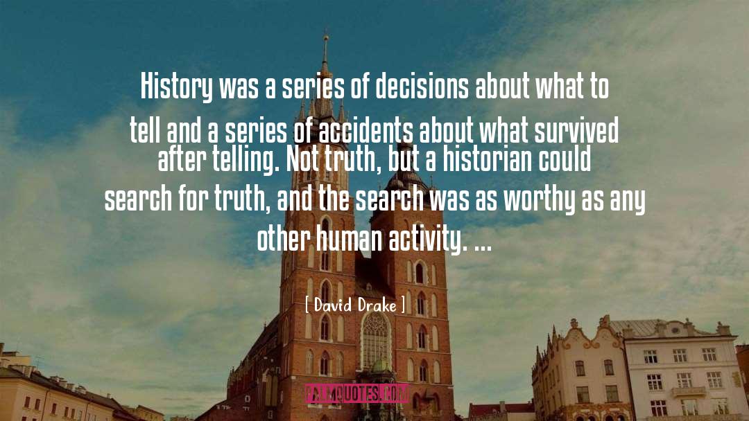 Search For Truth quotes by David Drake