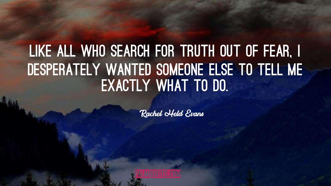 Search For Truth quotes by Rachel Held Evans