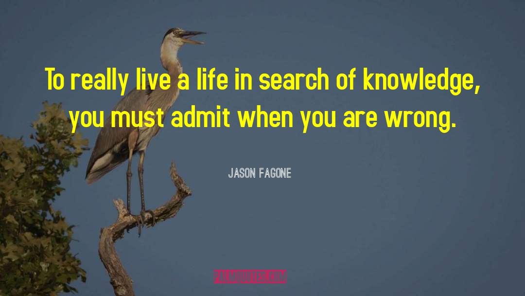 Search Of Knowledge quotes by Jason Fagone