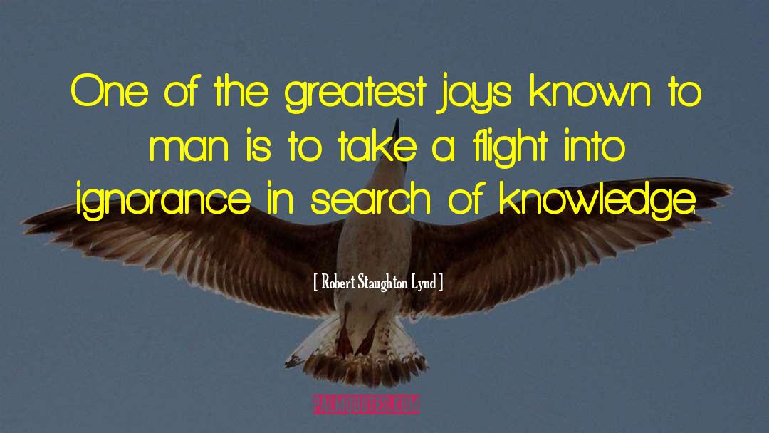 Search Of Knowledge quotes by Robert Staughton Lynd