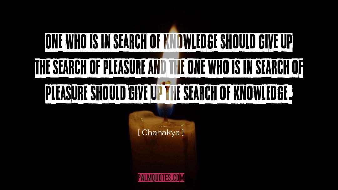 Search Of Knowledge quotes by Chanakya