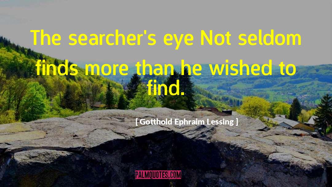 Searchers quotes by Gotthold Ephraim Lessing