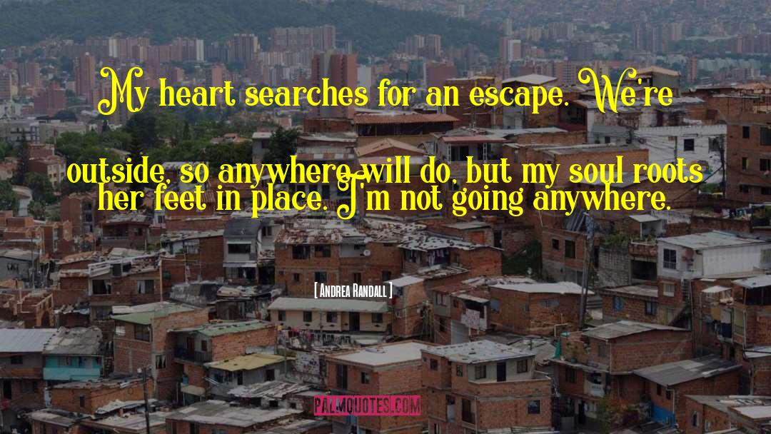 Searches quotes by Andrea Randall