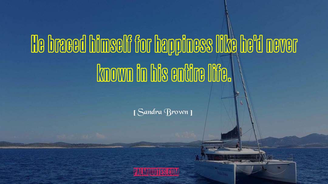 Searching For Happiness quotes by Sandra Brown