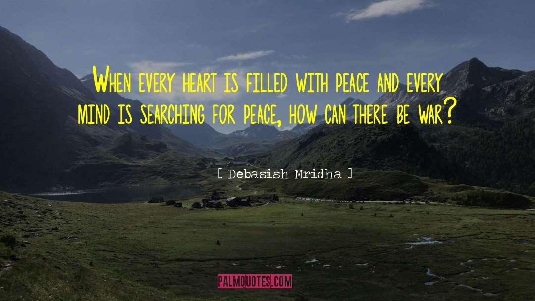 Searching For Peace quotes by Debasish Mridha
