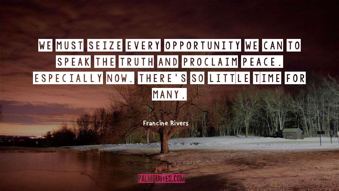 Searching For Peace quotes by Francine Rivers