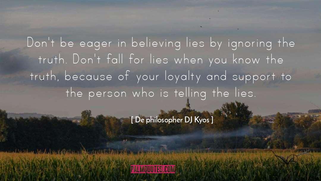 Searching For Truth quotes by De Philosopher DJ Kyos