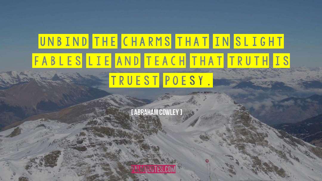 Searching Truth quotes by Abraham Cowley