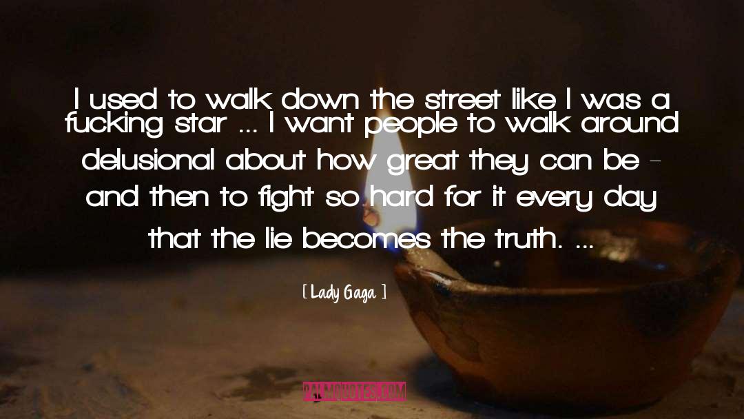 Searching Truth quotes by Lady Gaga