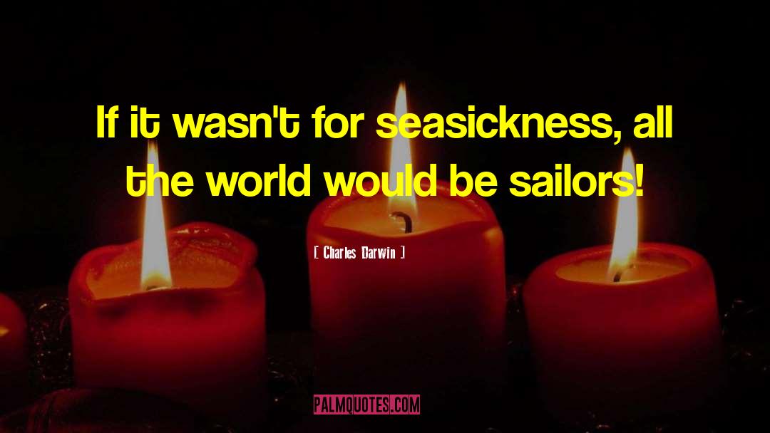 Seasickness quotes by Charles Darwin