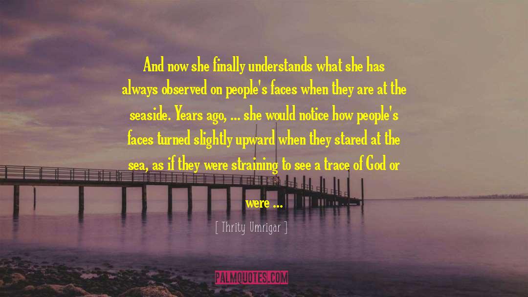 Seaside quotes by Thrity Umrigar