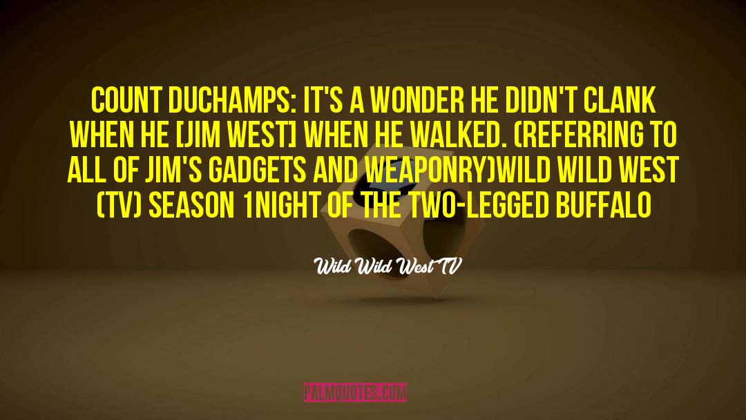 Season 1 quotes by Wild Wild West TV