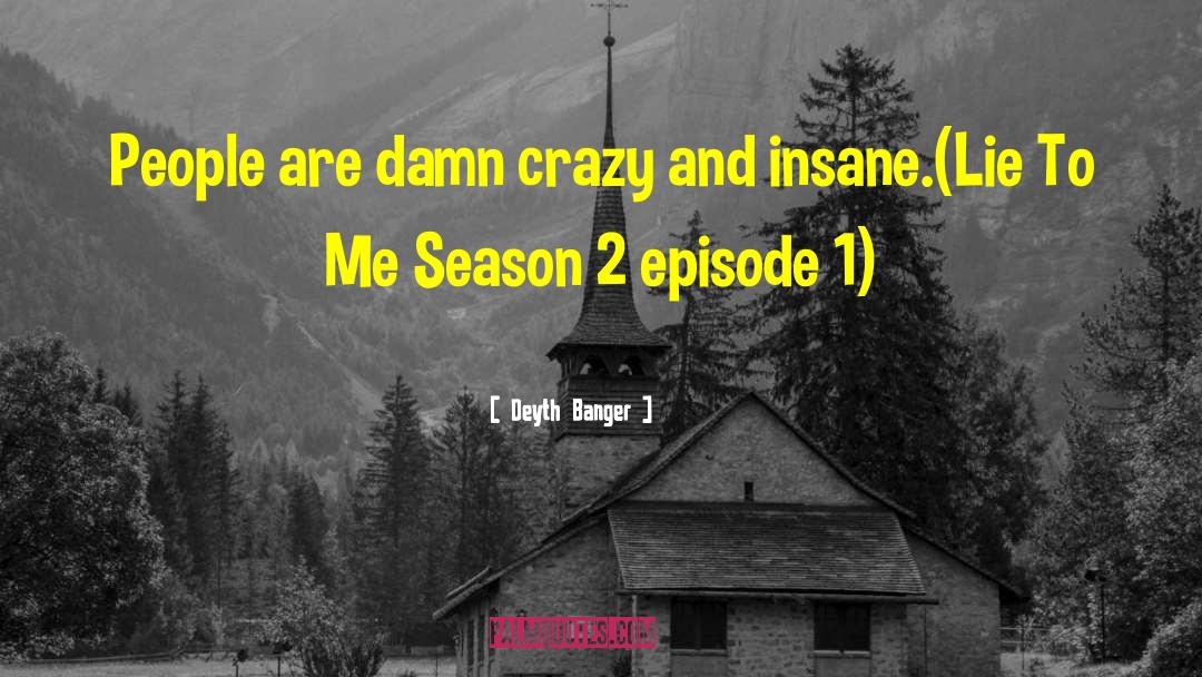 Season 2 quotes by Deyth Banger