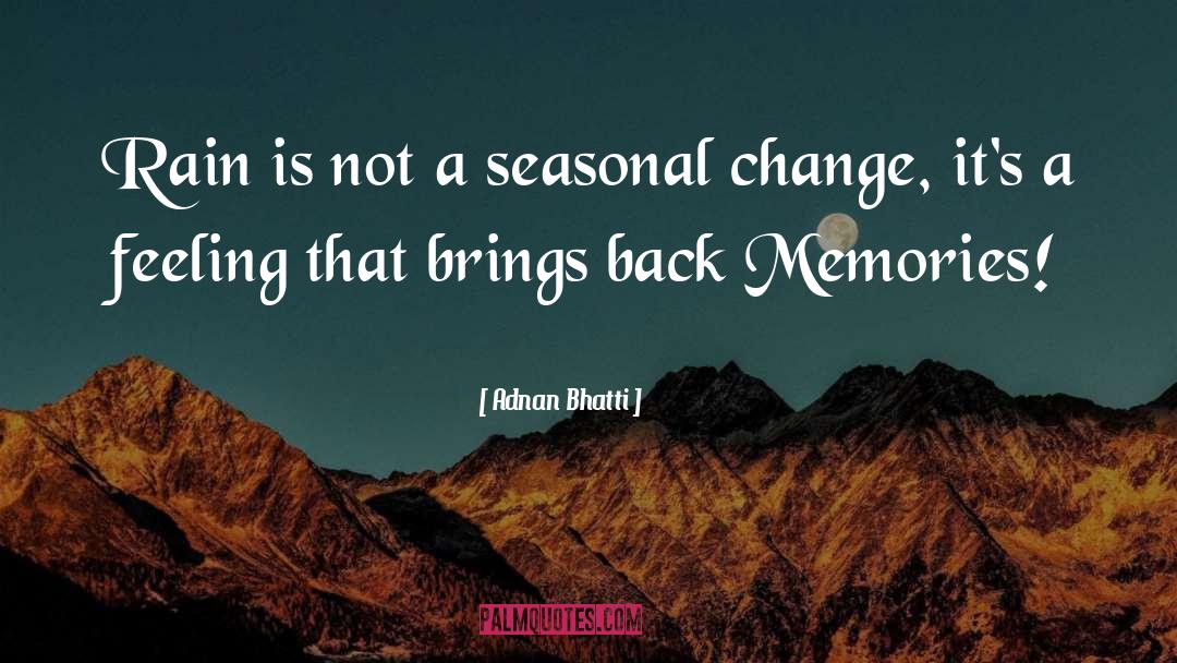 Seasonal Change quotes by Adnan Bhatti