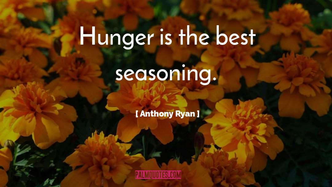 Seasoning quotes by Anthony Ryan