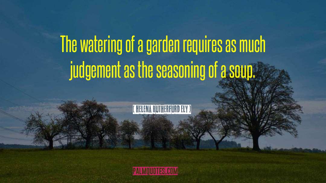 Seasoning quotes by Helena Rutherfurd Ely