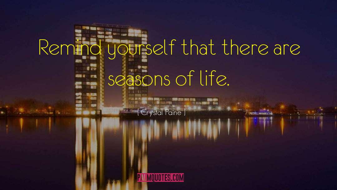 Seasons Of Life quotes by Crystal Paine