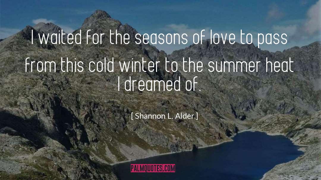 Seasons Of Love quotes by Shannon L. Alder