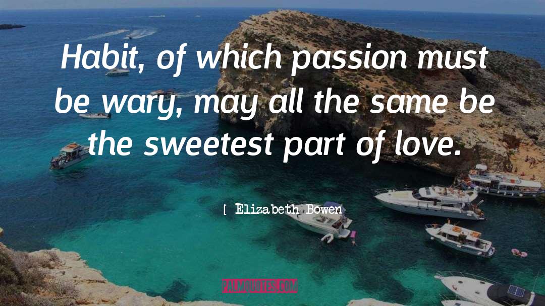 Seasons Of Love quotes by Elizabeth Bowen