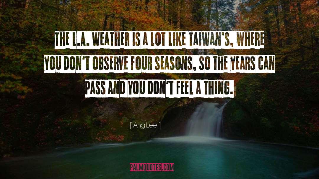 Seasons quotes by Ang Lee