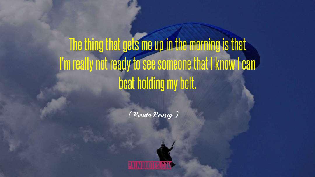 Seat Belts quotes by Ronda Rousey