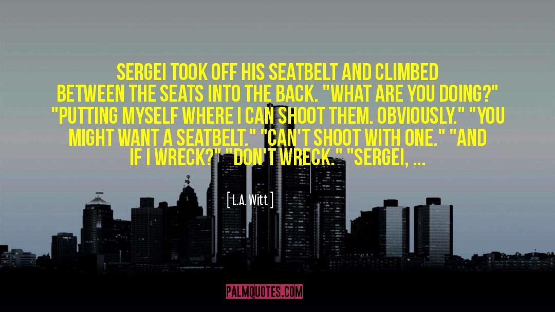 Seatbelt quotes by L.A. Witt