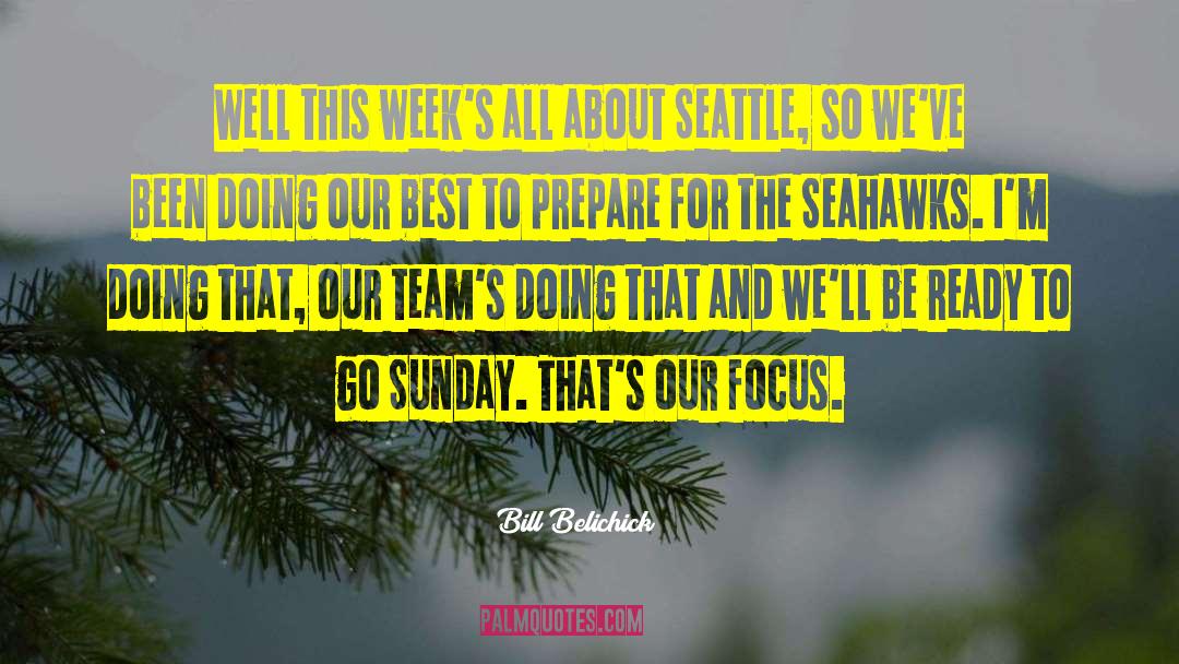 Seattle quotes by Bill Belichick