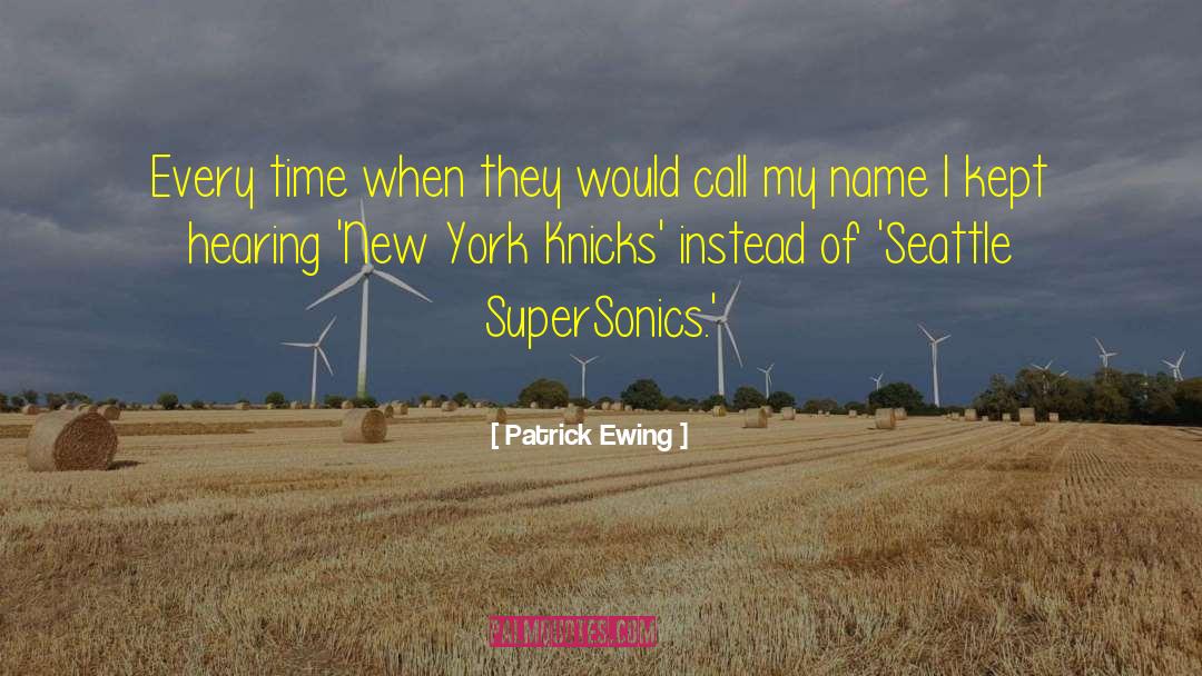 Seattle Supersonics quotes by Patrick Ewing