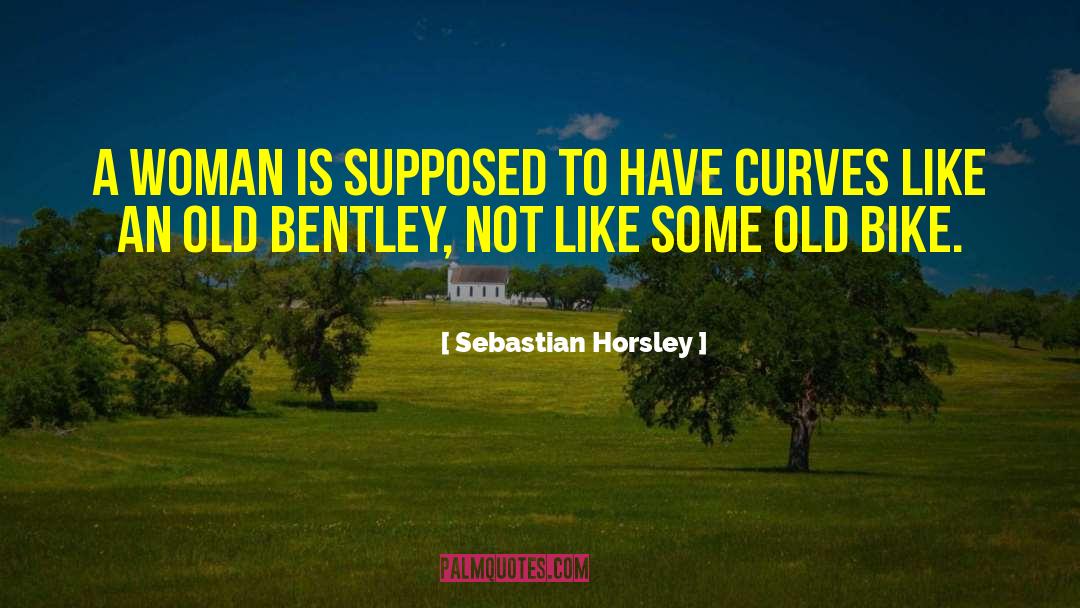 Sebastian Horsley quotes by Sebastian Horsley