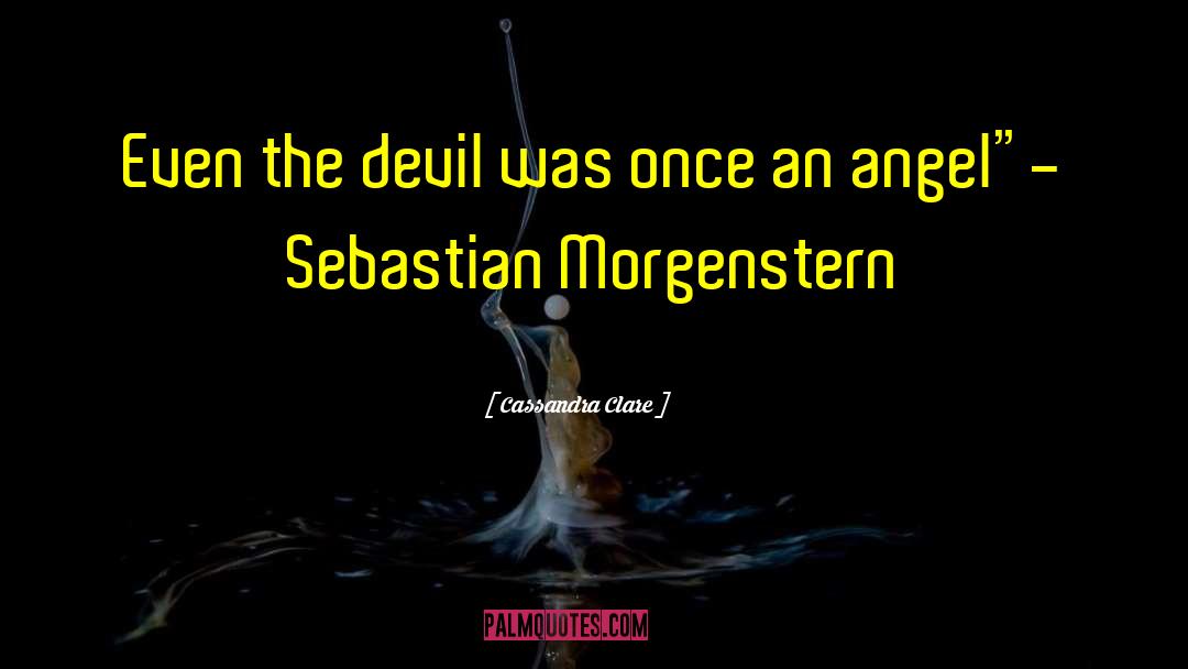 Sebastian Morgenstern quotes by Cassandra Clare