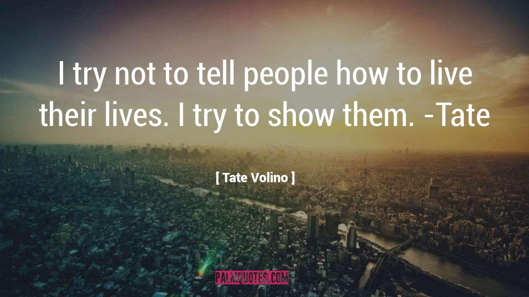 Sebastian Tate quotes by Tate Volino