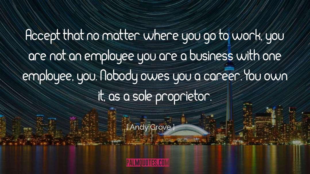 Sebben And Sebben Employee Orientation quotes by Andy Grove